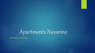 Apartments Navarino
IOANNIS SIAMITRAS
 