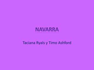 Navarra Taciana Ryals y Timo Ashford 