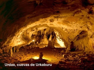 Urdax, cuevas de Urkaburu
 