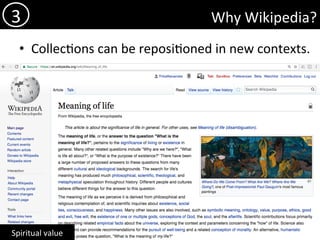 Why	Wikipedia?	
•  Collec)ons	can	be	reposi)oned	in	new	contexts.	
3	
Spiritual	value	
 