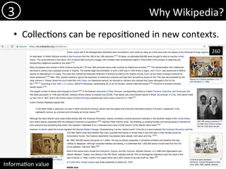 Why	Wikipedia?	
•  Collec)ons	can	be	reposi)oned	in	new	contexts.	
3	
Informa)on	value	
260	
 