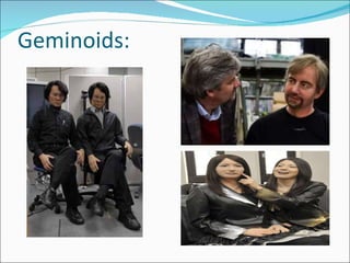 Geminoids: 