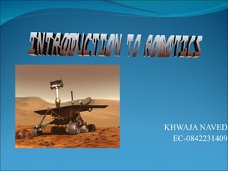 KHWAJA NAVED EC-0842231409 Introduction to Robotics 