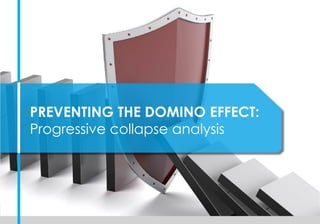 Click to edit Master title stylePREVENTING THE DOMINO EFFECT:
Progressive collapse analysis
 