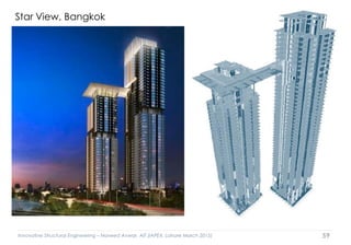 Innovative Structural Engineering – Naveed Anwar, AIT (IAPEX, Lahore March 2015) 59
Star View, Bangkok
 