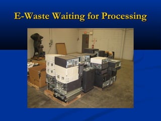E-Waste Waiting for ProcessingE-Waste Waiting for Processing
 