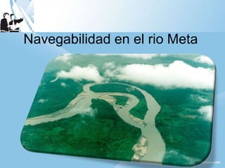 Navegabilidad en el rio Meta 