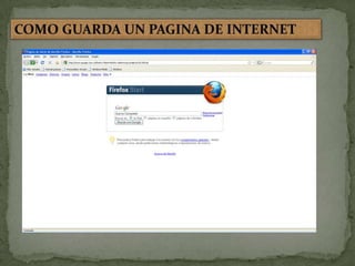 COMO GUARDA UN PAGINA DE INTERNET