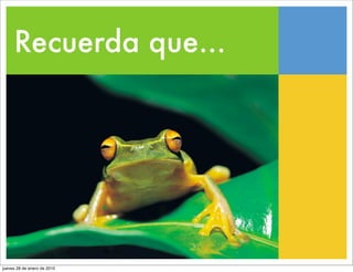 Recuerda que...




jueves 28 de enero de 2010
 