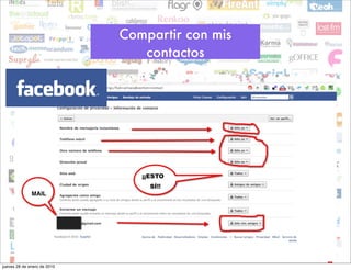 Compartir con mis
                                contactos




jueves 28 de enero de 2010
 