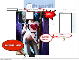 QUIEN SUBE LA FOTO




jueves 28 de enero de 2010
 