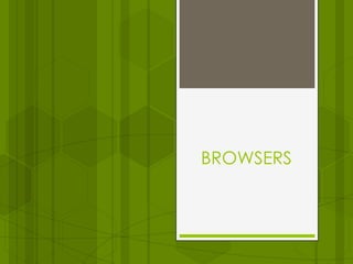    BROWSERS 