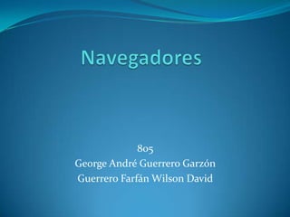 805
George André Guerrero Garzón
Guerrero Farfán Wilson David
 