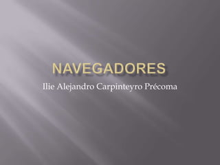 Ilie Alejandro Carpinteyro Précoma

 