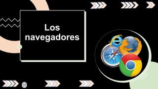 Los
navegadores
Click to add text
Click to add text
Click to add text
Click to add text
 