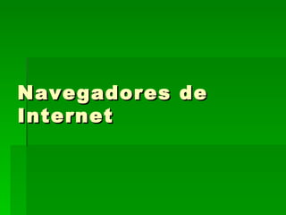 Navegadores de Internet 