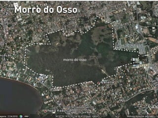 Morro do Osso



          morro	
  do	
  osso
 