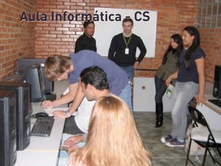 Aula Informática - CS
 