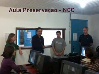 Aula Preservação - NCC
 