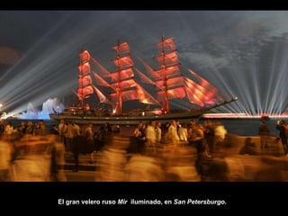 El gran velero ruso  Mir  iluminado, en  San Petersburgo .   