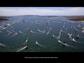 Salida del puerto de Sydney de la regata de yates Rolex Sydney a Hobart.
 