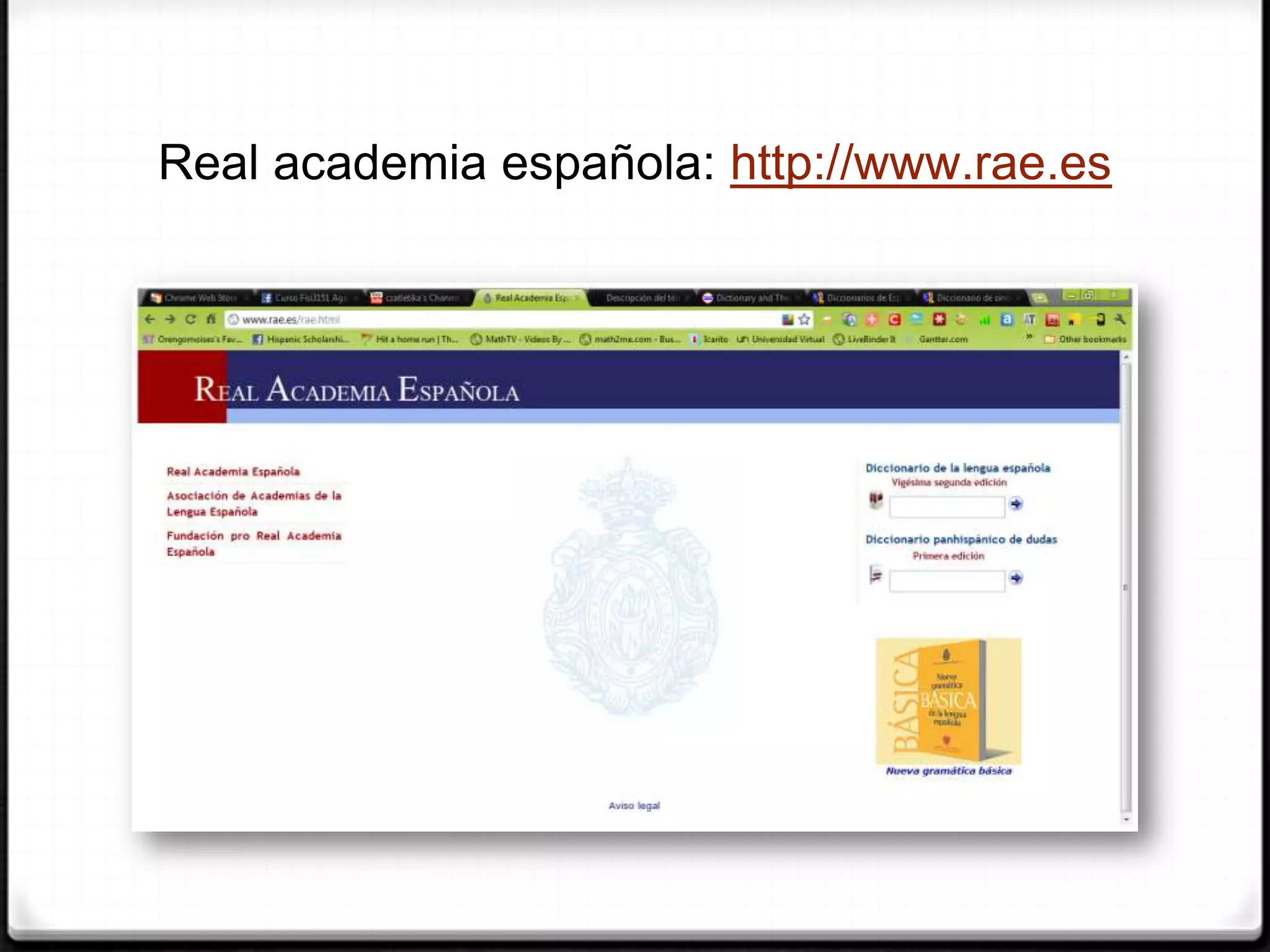 Real academia española: http://www.rae.es