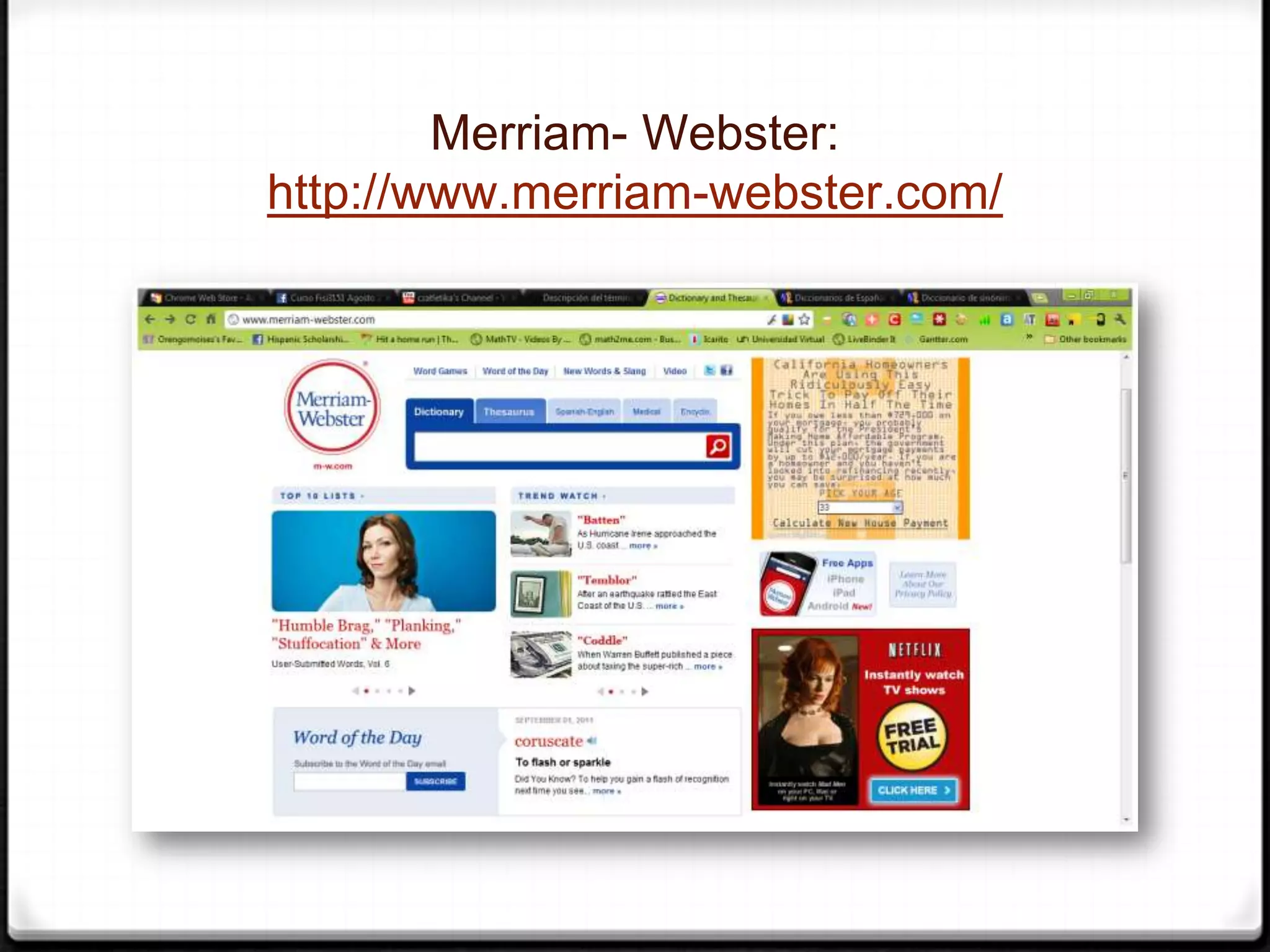 Merriam- Webster: http://www.merriam-webster.com/