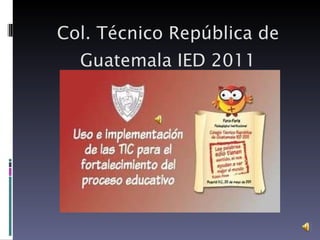 Col. Técnico República de Guatemala IED 2011 