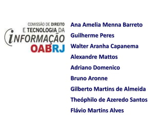 Ana Amelia Menna Barreto
Guilherme Peres
Walter Aranha Capanema
Alexandre Mattos
Adriano Domenico
Bruno Aronne
Gilberto Martins de Almeida
Theóphilo de Azeredo Santos
Flávio Martins Alves
 