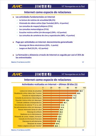 16º Navegantes en la Red

Internet como espacio de relaciones


Las actividades fundamentales en Internet



Visionado ...