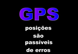 posições
são
passíveis
de erros

 