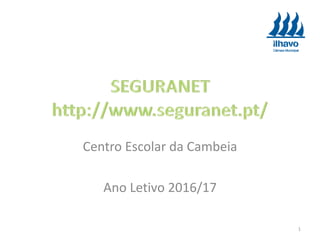 Centro Escolar da Cambeia
Ano Letivo 2016/17
1
 