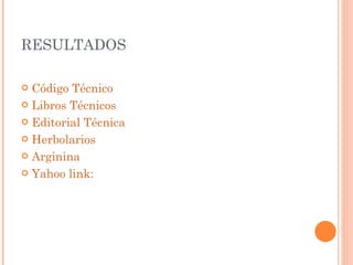 RESULTADOS Código Técnico Libros Técnicos Editorial Técnica Herbolarios Arginina Yahoo link: 