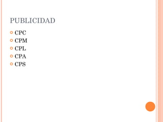 PUBLICIDAD CPC CPM CPL CPA CPS 