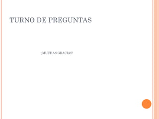 TURNO DE PREGUNTAS 