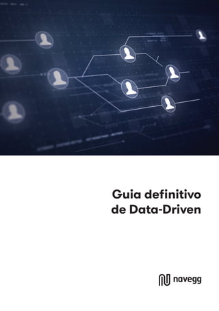 Guia deﬁnitivo
de Data-Driven
 