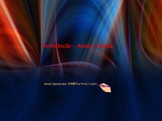 Formatação – Amélia Soares
 