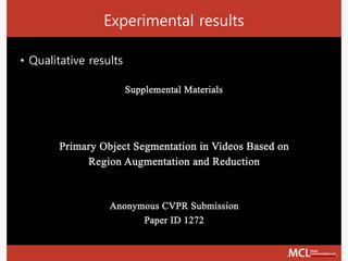 Experimental results
• Qualitative results
 