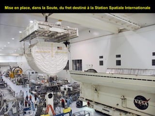 Mise en place, dans la Soute, du fret destiné à la Station Spatiale Internationale 