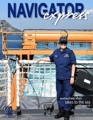 NAVIGATOR
NAVIGATOR
express
express
express
express
Auxiliary Public Affairs
Auxiliary Public Affairs
takes to the sea
takes to the sea
page
page 14
14
2022
2022
Q1
2022
2022
Q1
 