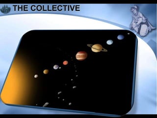 THE COLLECTIVE
 