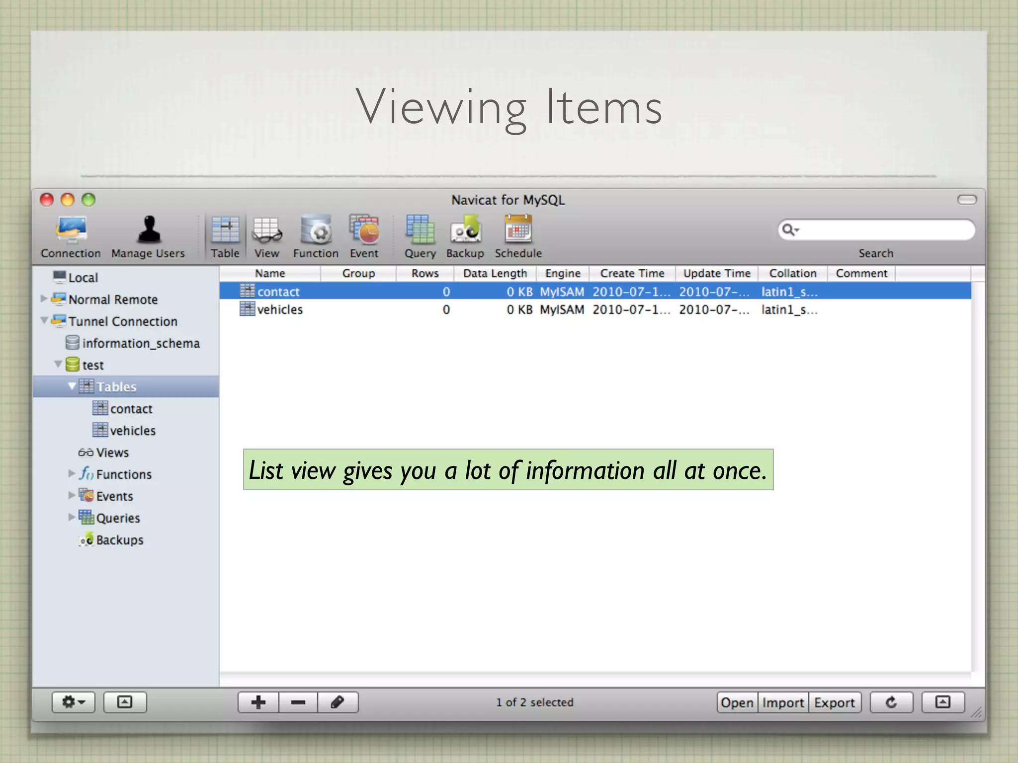Viewing Items




List view gives you a lot of information all at once.
 