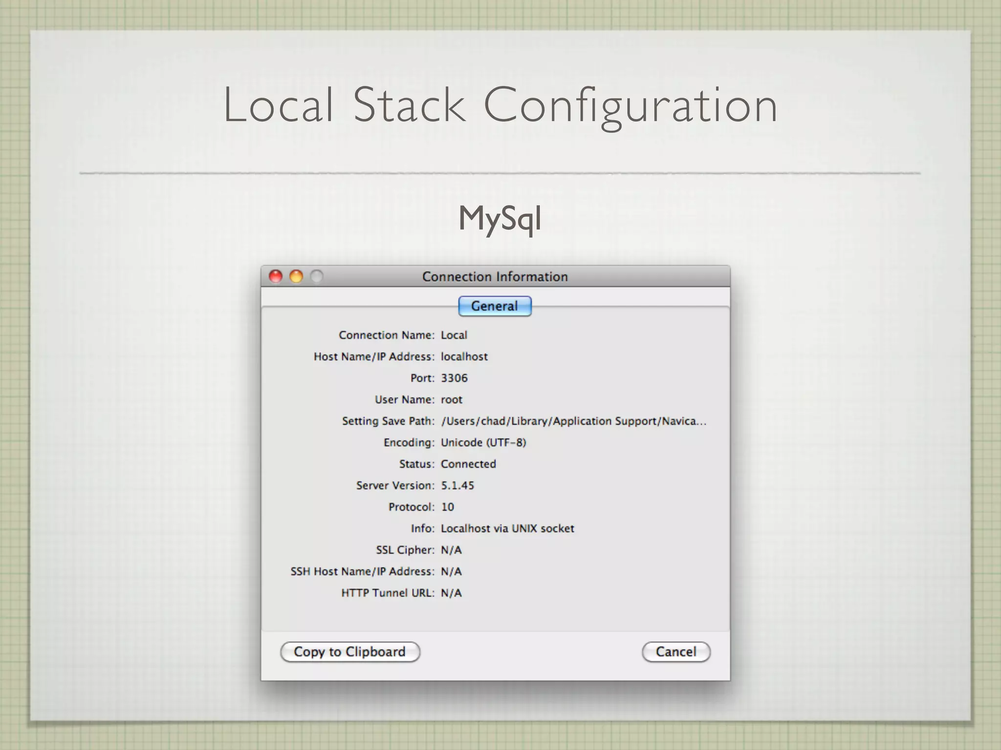 Local Stack Configuration

          MySql
 