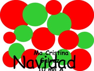 Navidad Ma.Cristina Galvez  10 mo A   
