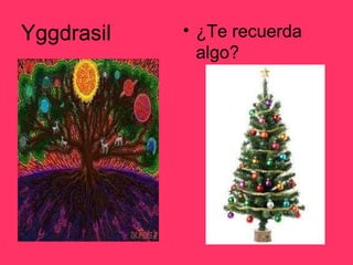 Yggdrasil ¿Te recuerda algo? 