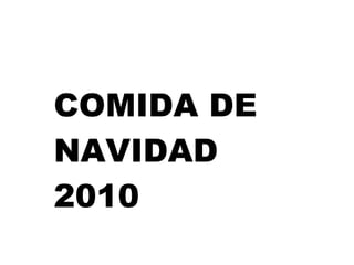 COMIDA DE NAVIDAD 2010 