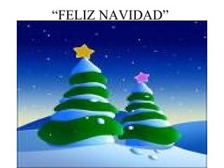“ FELIZ NAVIDAD”