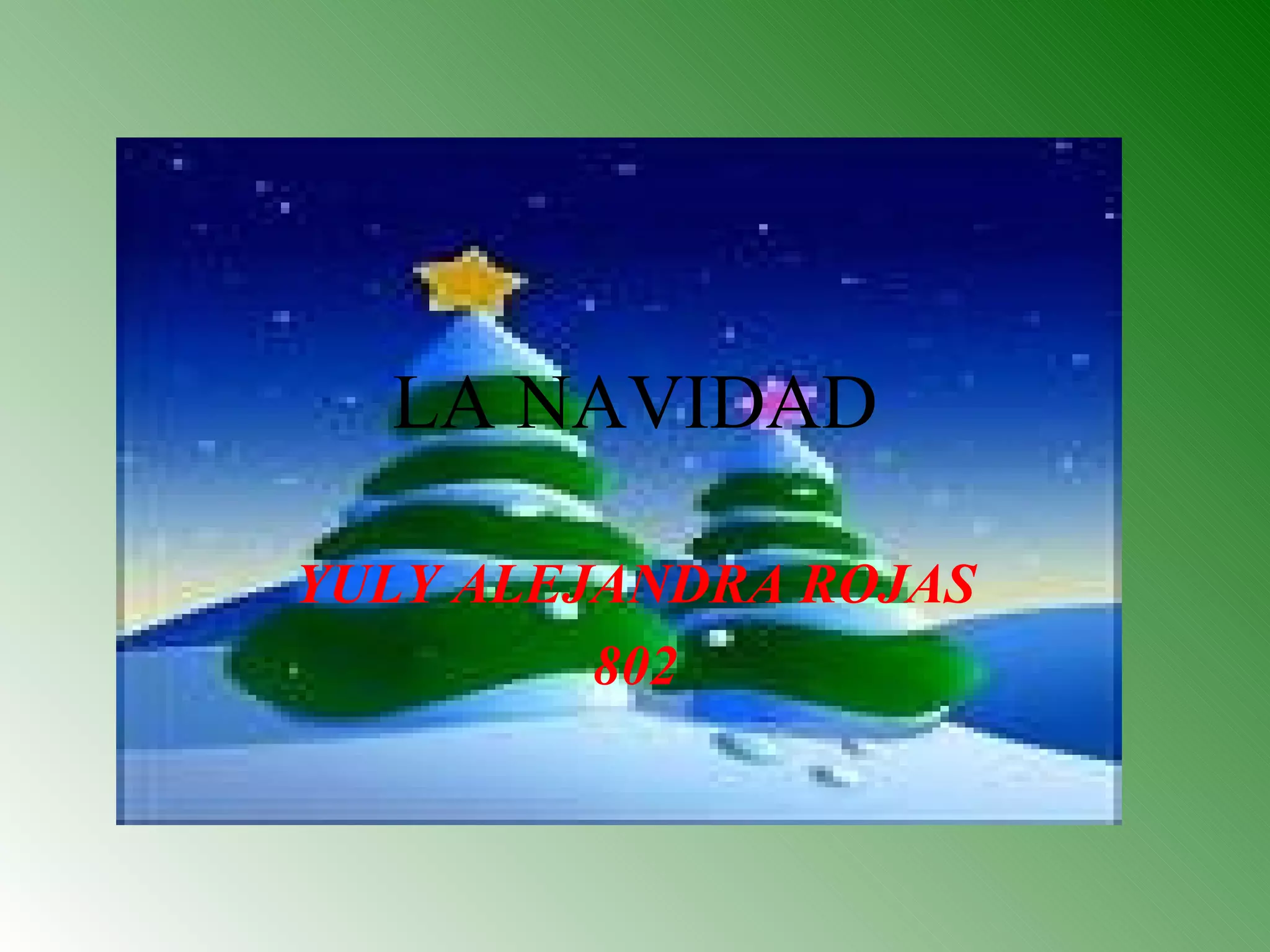 LA NAVIDAD YULY ALEJANDRA ROJAS 802