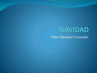 Niler Salvador Coronado 
 