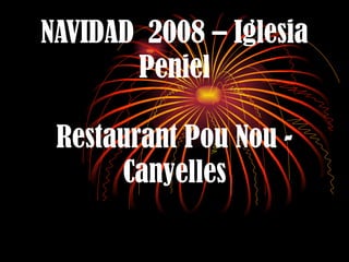 NAVIDAD  2008 – Iglesia Peniel Restaurant Pou Nou - Canyelles 